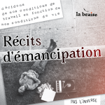 Récits d'émancipation, ep. 0 - La Braise